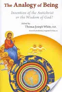 Analogia dell'essere: Invenzione dell'Anticristo o saggezza di Dio? - Analogy of Being: Invention of the Antichrist or Wisdom of God?