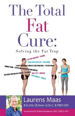 La cura del grasso totale: risolvere la trappola del grasso - The Total Fat Cure: Solving the Fat Trap