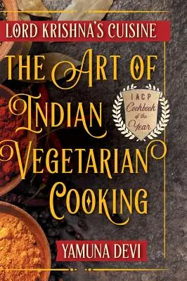 La cucina di Lord Krishna: L'arte della cucina vegetariana indiana - Lord Krishna's Cuisine: The Art of Indian Vegetarian Cooking