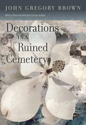 Decorazioni in un cimitero in rovina: Un romanzo con un'introduzione dell'autore - Decorations in a Ruined Cemetery: A Novel with an Introduction by the Author