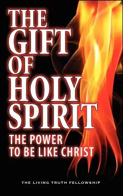 Il dono dello Spirito Santo: Il potere di essere come Cristo - The Gift Of Holy Spirit: The Power To Be Like Christ