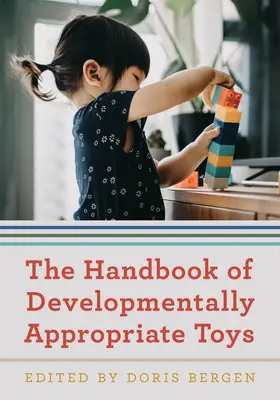 Il manuale dei giocattoli adatti allo sviluppo - The Handbook of Developmentally Appropriate Toys