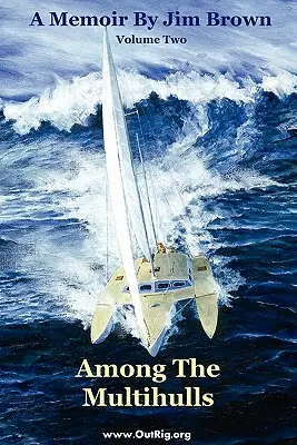 Tra i multiscafi: Volume secondo - Among the Multihulls: Volume Two