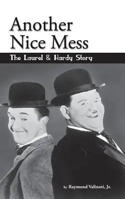 Un altro bel pasticcio - La storia di Stanlio e Ollio (cartonato) - Another Nice Mess - The Laurel & Hardy Story (hardback)