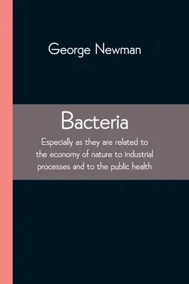Batteri; soprattutto in quanto legati all'economia della natura, ai processi industriali e alla salute pubblica. - Bacteria; Especially as they are related to the economy of nature to industrial processes and to the public health