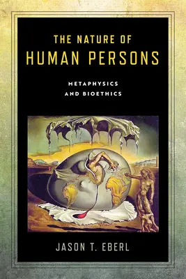 La natura delle persone umane: Metafisica e bioetica - The Nature of Human Persons: Metaphysics and Bioethics