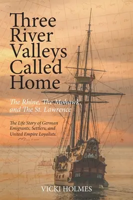 Tre valli fluviali chiamate casa: il Reno, il Mohawk e il San Lorenzo - Three River Valleys Called Home: The Rhine, The Mohawk, and The St. Lawrence