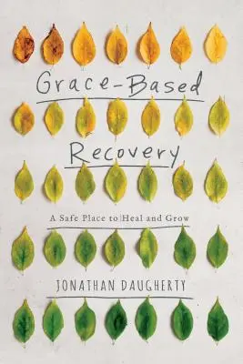 Il recupero basato sulla grazia - Grace Based Recovery