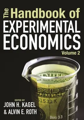 Manuale di economia sperimentale, volume 2 - The Handbook of Experimental Economics, Volume 2