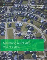 Padroneggiare AutoCAD Civil 3D 2016: Stampa ufficiale Autodesk - Mastering AutoCAD Civil 3D 2016: Autodesk Official Press