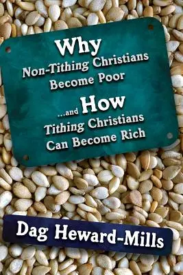 Perché i cristiani che non pagano la decima sono poveri e come i cristiani che pagano la decima possono diventare ricchi - Why Non Tithing Christians are Poor, and How Tithing Christians Can Become Rich