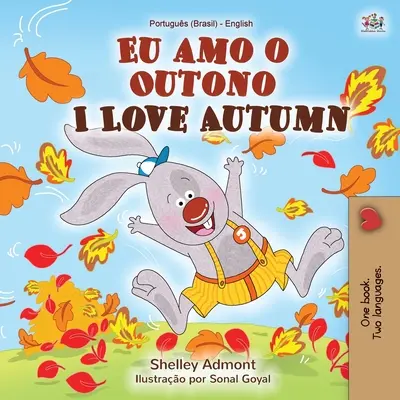 I Love Autumn (Libro bilingue inglese portoghese per bambini): Portoghese brasiliano - I Love Autumn (Portuguese English Bilingual Book for kids): Brazilian Portuguese