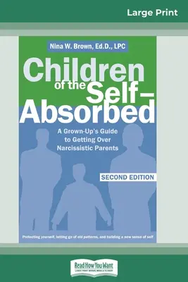 Figli di chi si autoassolve: 2a edizione (edizione a caratteri grandi 16pt) - Children of the Self-Absorbed: 2nd Edition (16pt Large Print Edition)