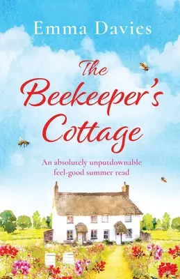 Il cottage dell'apicoltore: Una lettura estiva assolutamente imprescindibile e piacevole - The Beekeeper's Cottage: An absolutely unputdownable feel good summer read