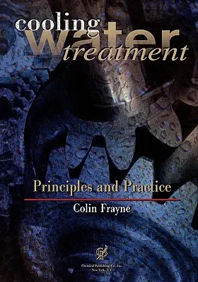 Trattamento dell'acqua di raffreddamento: Principi e pratiche di trattamento dell'acqua di raffreddamento - Cooling Water Treatment: Principles and Practice