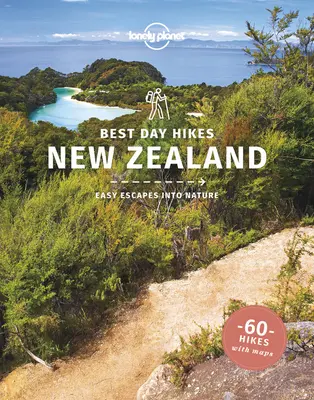 Lonely Planet Le migliori escursioni di un giorno in Nuova Zelanda 1 - Lonely Planet Best Day Hikes New Zealand 1