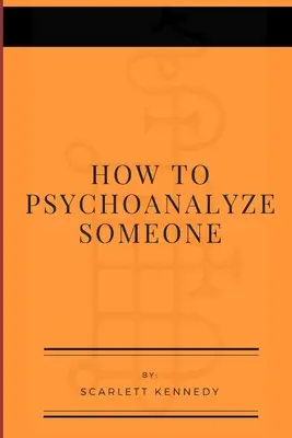 Come psicanalizzare qualcuno - How To Psychoanalyze Someone
