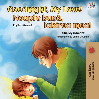 Buonanotte, amore mio! (Libro bilingue inglese-rumeno) - Goodnight, My Love! (English Romanian Bilingual Book)