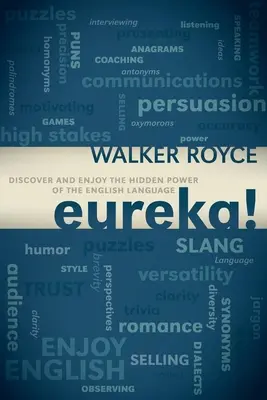 Eureka! Scoprire e godere del potere nascosto della lingua inglese - Eureka!: Discover and Enjoy the Hidden Power of the English Language