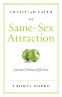 Fede cristiana e attrazione per lo stesso sesso: Riflessioni ortodosse orientali - Christian Faith and Same-Sex Attraction: Eastern Orthodox Reflections