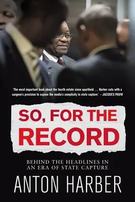 Per la cronaca: Dietro le prime pagine dei giornali in un'epoca di cattura dello Stato - So. for the Record: Behind the Headlines in an Era of State Capture