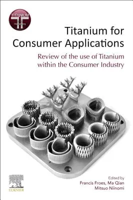 Il titanio per le applicazioni di consumo: L'uso del titanio nel mondo reale - Titanium for Consumer Applications: Real-World Use of Titanium