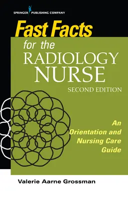 Fatti veloci per l'infermiere di radiologia: Guida all'orientamento e all'assistenza infermieristica - Fast Facts for the Radiology Nurse: An Orientation and Nursing Care Guide