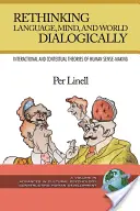 Ripensare il linguaggio, la mente e il mondo in modo dialogico (PB) - Rethinking Language, Mind, and World Dialogically (PB)