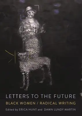 Lettere al futuro: Donne nere/Scrittura radicale - Letters to the Future: Black Women/Radical Writing