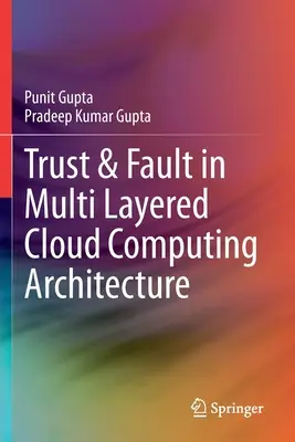 Fiducia e guasti nell'architettura del cloud computing a più livelli - Trust & Fault in Multi Layered Cloud Computing Architecture