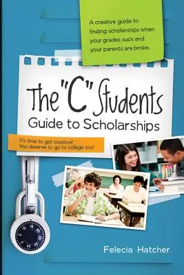 Guida alle borse di studio per studenti C - The C Students Guide to Scholarships