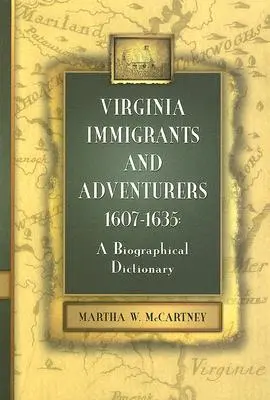 Immigrati e avventurieri della Virginia, 1607-1635: un dizionario biografico - Virginia Immigrants and Adventurers, 1607-1635: A Biographical Dictionary