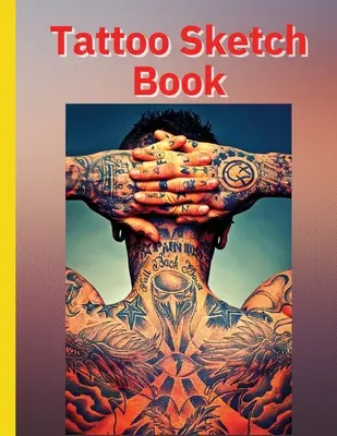 Libro di schizzi di tatuaggi: Ideale per tatuatori professionisti e studenti - Tattoo Sketch Book: Ideal for Professional Tattooists and Students