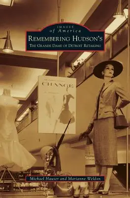 Ricordando Hudson's: La grande dama del commercio al dettaglio di Detroit - Remembering Hudson's: The Grand Dame of Detroit Retailing
