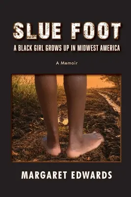 Slue Foot: Una ragazza nera cresce nel Midwest americano - Slue Foot: A Black Girl Grows Up in Midwest America