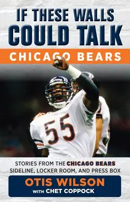 Se questi muri potessero parlare: Chicago Bears: Storie dalla Sideline, dallo spogliatoio e dalla tribuna stampa dei Chicago Bears - If These Walls Could Talk: Chicago Bears: Stories from the Chicago Bears Sideline, Locker Room, and Press Box