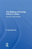 La creazione della politica estera in Cina: Struttura e processo - The Making of Foreign Policy in China: Structure and Process