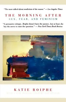 Il mattino dopo: Sesso, paura e femminismo - The Morning After: Sex, Fear, and Feminism
