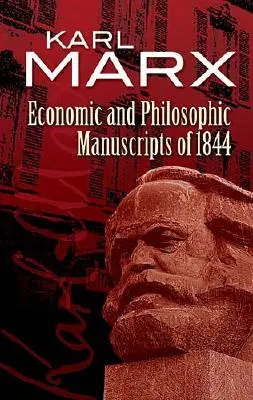 Manoscritti economici e filosofici del 1844 - Economic and Philosophic Manuscripts of 1844