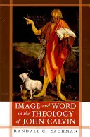 Immagine e parola nella teologia di Giovanni Calvino - Image and Word in the Theology of John Calvin