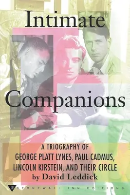 Compagni intimi - Una triografia di George Platt Lynes, Paul Cadmus, Lincoln Kirstein e del loro circolo - Intimate Companions - A Triography of George Platt Lynes, Paul Cadmus, Lincoln Kirstein, and Their Circle