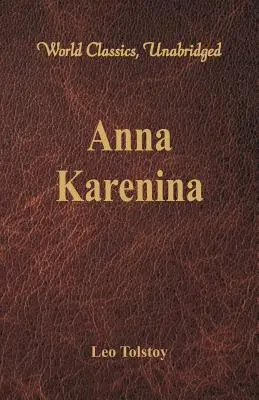 Anna Karenina (Classici del mondo, integrale) - Anna Karenina (World Classics, Unabridged)
