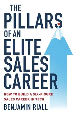 I pilastri di una carriera di vendita d'élite: Come costruire una carriera di vendita a sei cifre nel settore tecnologico - The pillars of an Elite sales career: How to build a six-figure sales career in tech