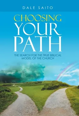 Scegliere il proprio cammino: La ricerca del vero modello biblico della Chiesa - Choosing Your Path: The Search for the True Biblical Model of the Church