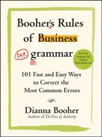 Le regole della grammatica aziendale di Booher: 101 modi facili e veloci per correggere gli errori più comuni - Booher's Rules of Business Grammar: 101 Fast and Easy Ways to Correct the Most Common Errors