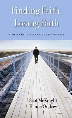 Trovare la fede, perdere la fede: Storie di conversione e apostasia - Finding Faith, Losing Faith: Stories of Conversion and Apostasy