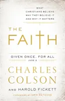 La fede: In cosa credono i cristiani, perché ci credono e perché è importante - The Faith: What Christians Believe, Why They Believe It, and Why It Matters