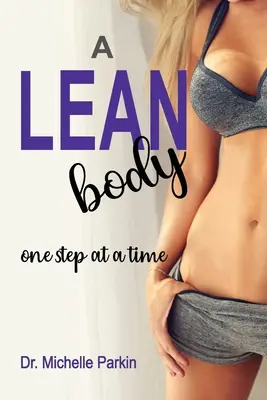 Un corpo snello: un passo alla volta - A Lean Body: one step at a time