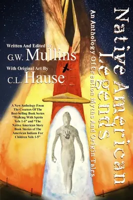 Leggende dei nativi americani: un'antologia di miti della creazione e racconti delle origini - Native American Legends An Anthology of Creation Myths and Origin Tales