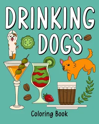 Libro da colorare sul cane che beve - Drinking Dog Coloring Book
